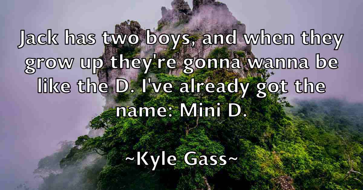 /images/quoteimage/kyle-gass-fb-484919.jpg