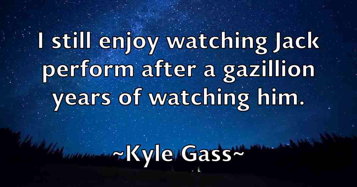 /images/quoteimage/kyle-gass-fb-484920.jpg