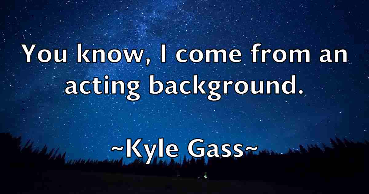 /images/quoteimage/kyle-gass-fb-484922.jpg