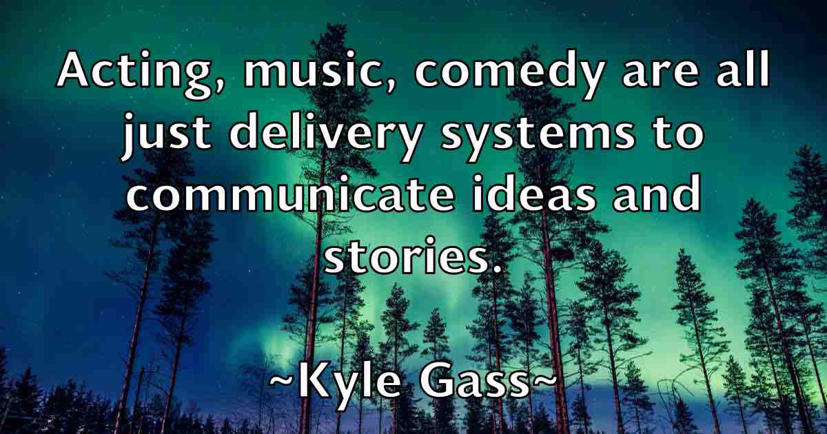 /images/quoteimage/kyle-gass-fb-484938.jpg