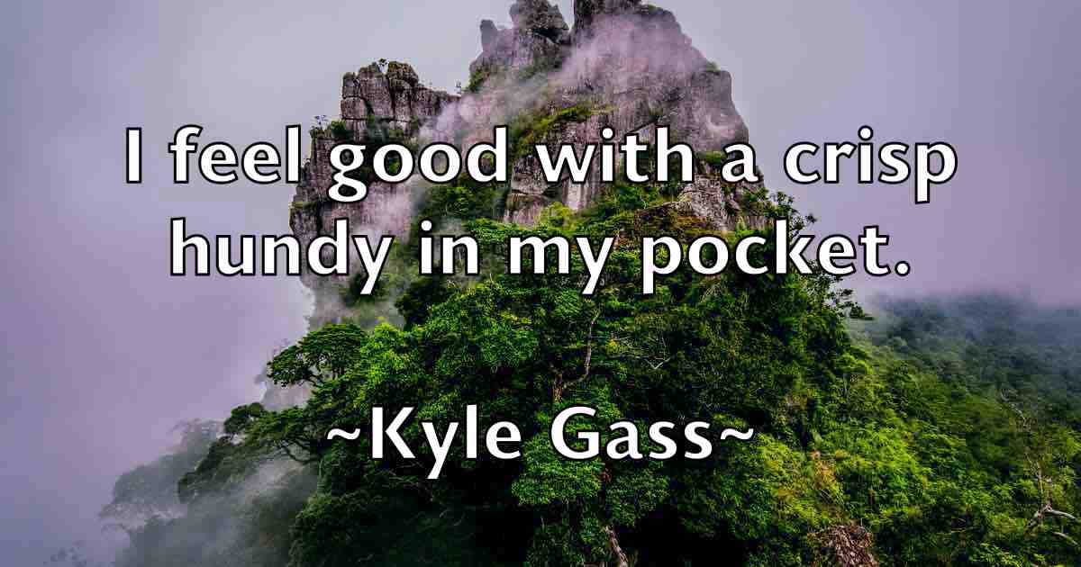 /images/quoteimage/kyle-gass-fb-484940.jpg