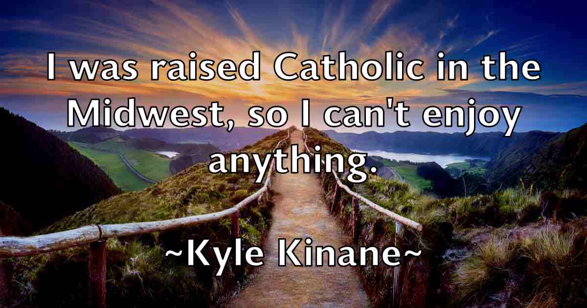 /images/quoteimage/kyle-kinane-fb-485029.jpg