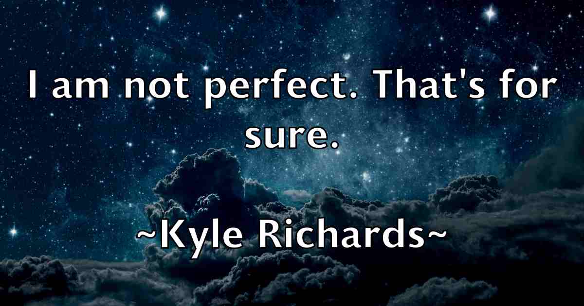 /images/quoteimage/kyle-richards-fb-485499.jpg