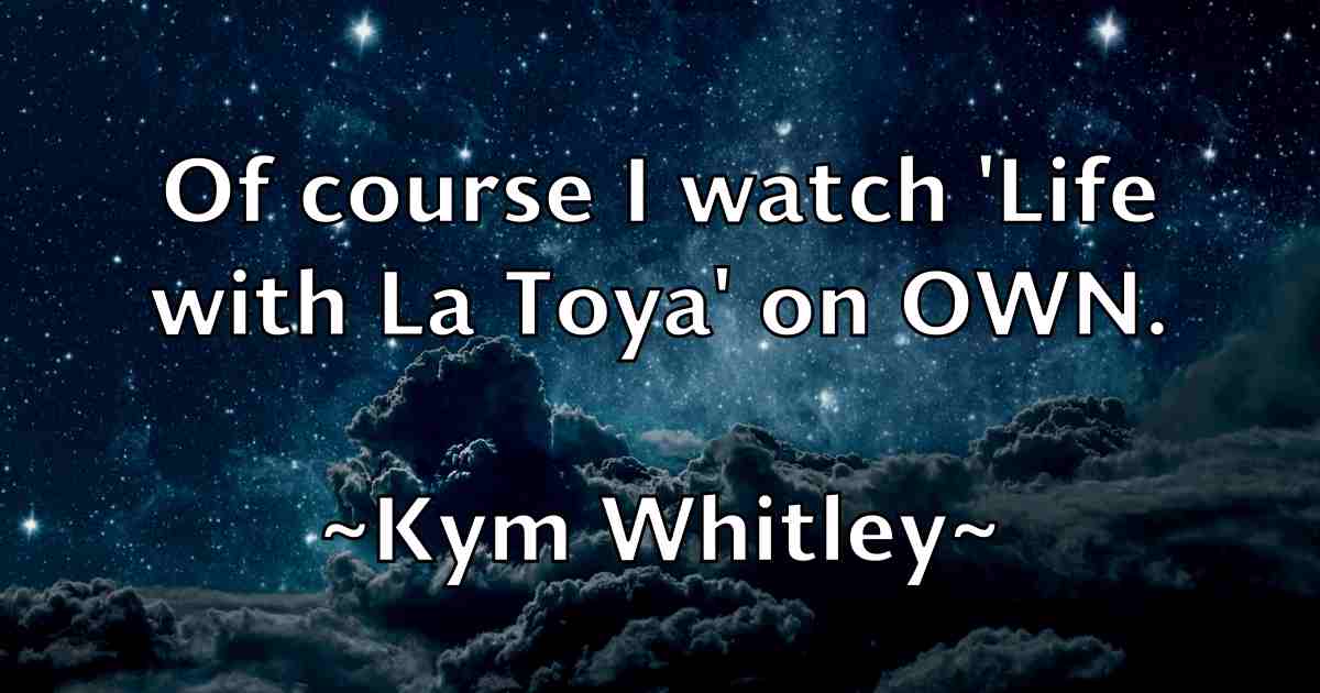 /images/quoteimage/kym-whitley-fb-485972.jpg
