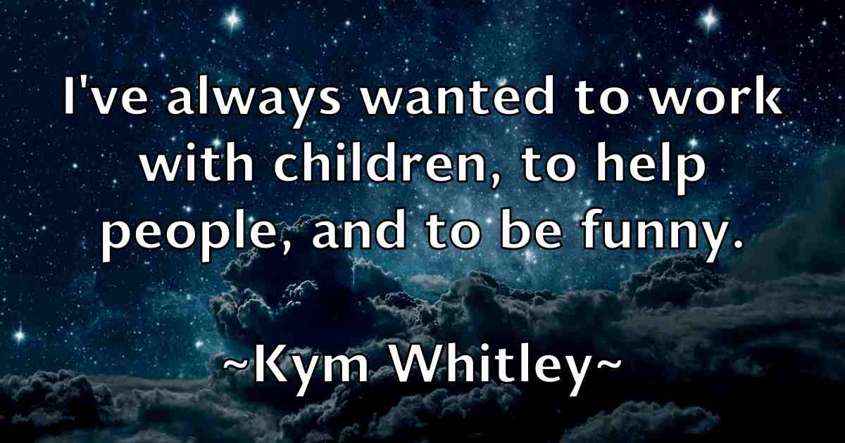 /images/quoteimage/kym-whitley-fb-485974.jpg