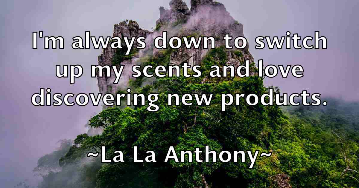 /images/quoteimage/la-la-anthony-fb-486356.jpg