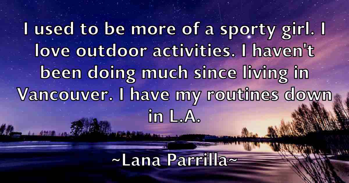 /images/quoteimage/lana-parrilla-fb-488168.jpg