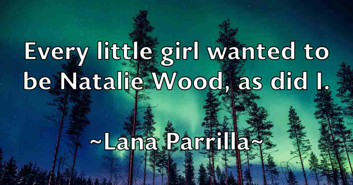 /images/quoteimage/lana-parrilla-fb-488176.jpg