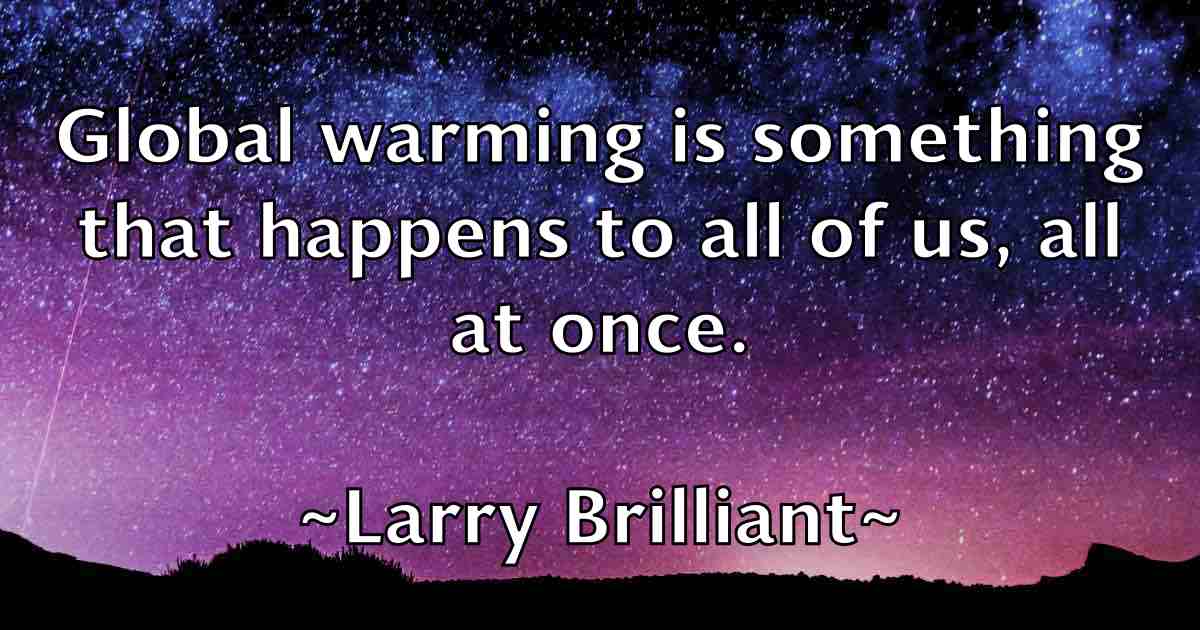 /images/quoteimage/larry-brilliant-fb-489475.jpg