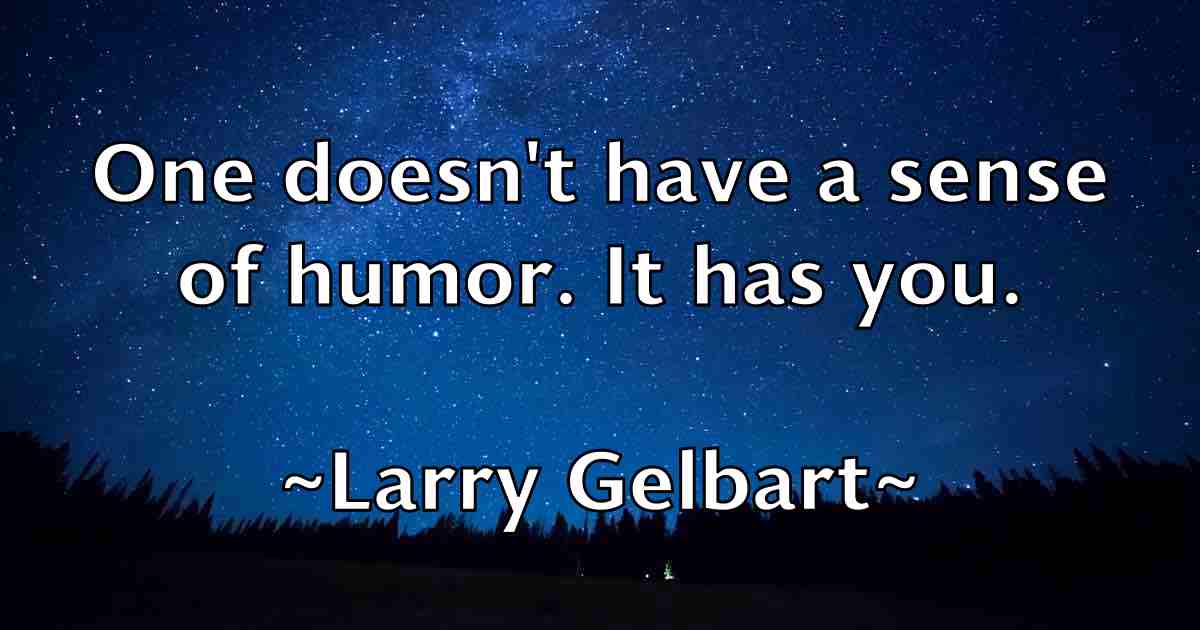 /images/quoteimage/larry-gelbart-fb-489851.jpg