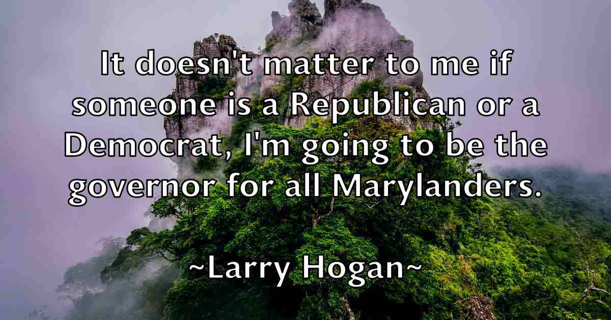 /images/quoteimage/larry-hogan-fb-489978.jpg