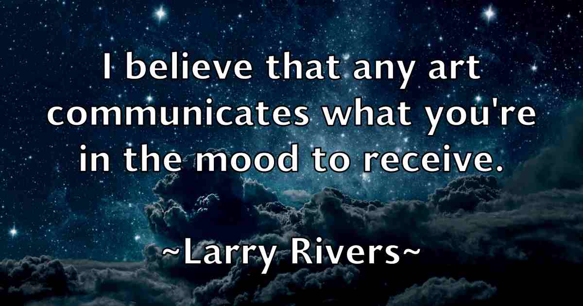 /images/quoteimage/larry-rivers-fb-490336.jpg