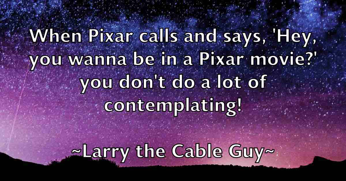 /images/quoteimage/larry-the-cable-guy-fb-490363.jpg