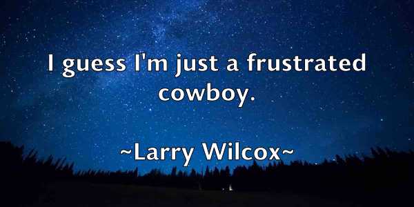 /images/quoteimage/larry-wilcox-490431.jpg