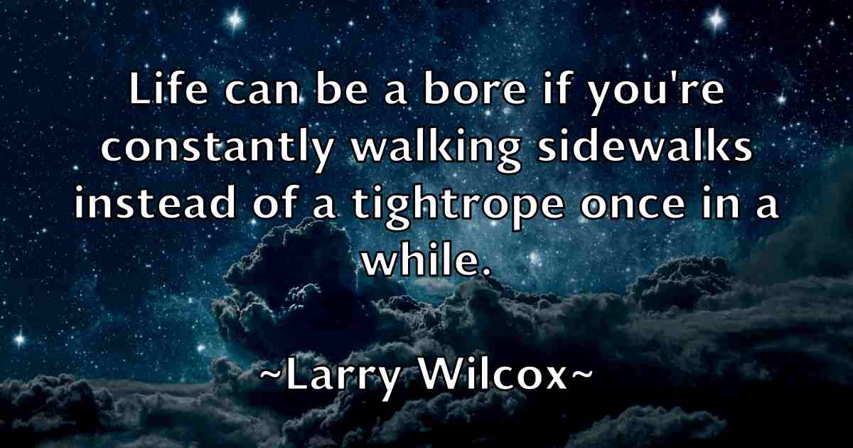 /images/quoteimage/larry-wilcox-fb-490432.jpg
