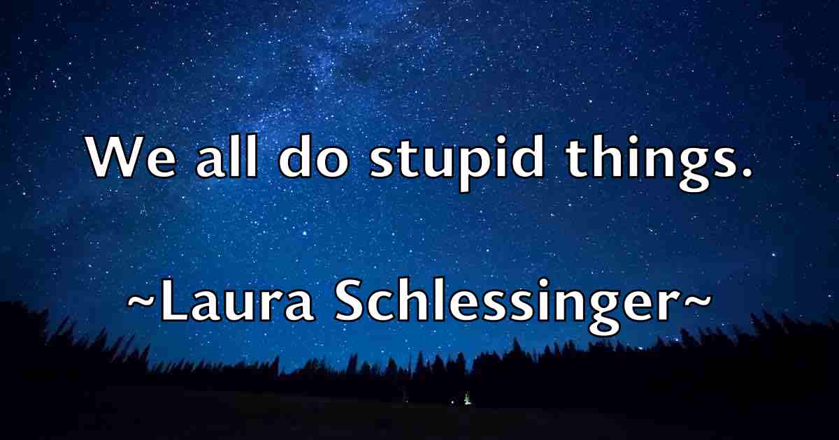 /images/quoteimage/laura-schlessinger-fb-492036.jpg