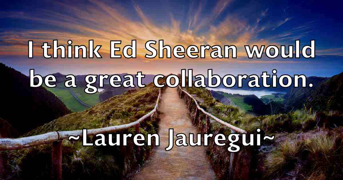 /images/quoteimage/lauren-jauregui-fb-493307.jpg