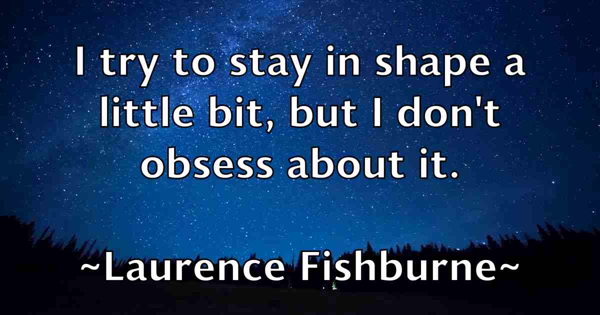 /images/quoteimage/laurence-fishburne-fb-493826.jpg