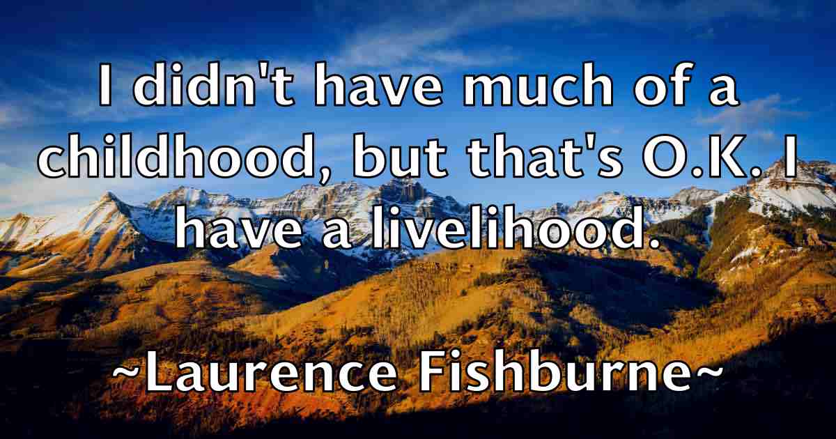 /images/quoteimage/laurence-fishburne-fb-493840.jpg