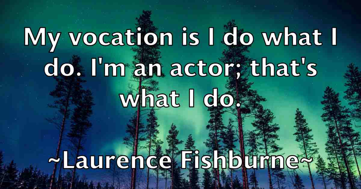 /images/quoteimage/laurence-fishburne-fb-493845.jpg