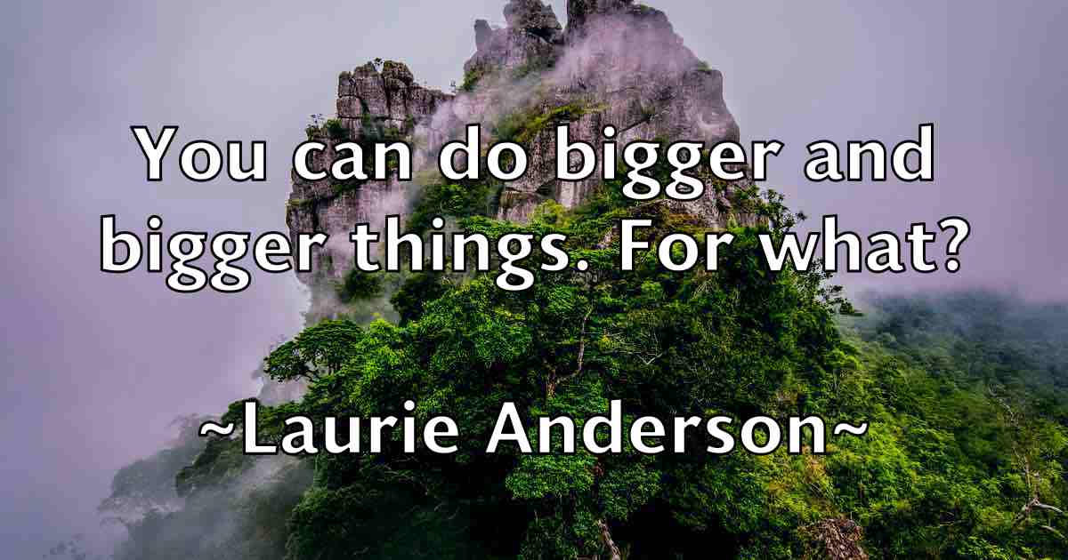 /images/quoteimage/laurie-anderson-fb-494192.jpg