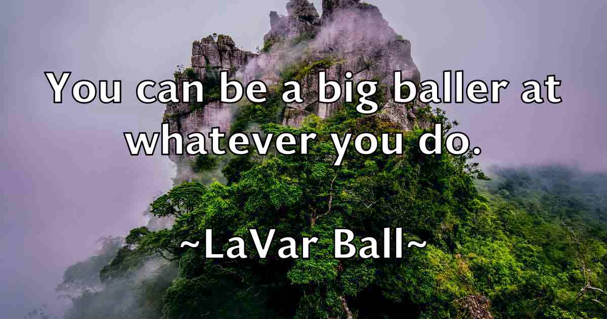 /images/quoteimage/lavar-ball-fb-494779.jpg