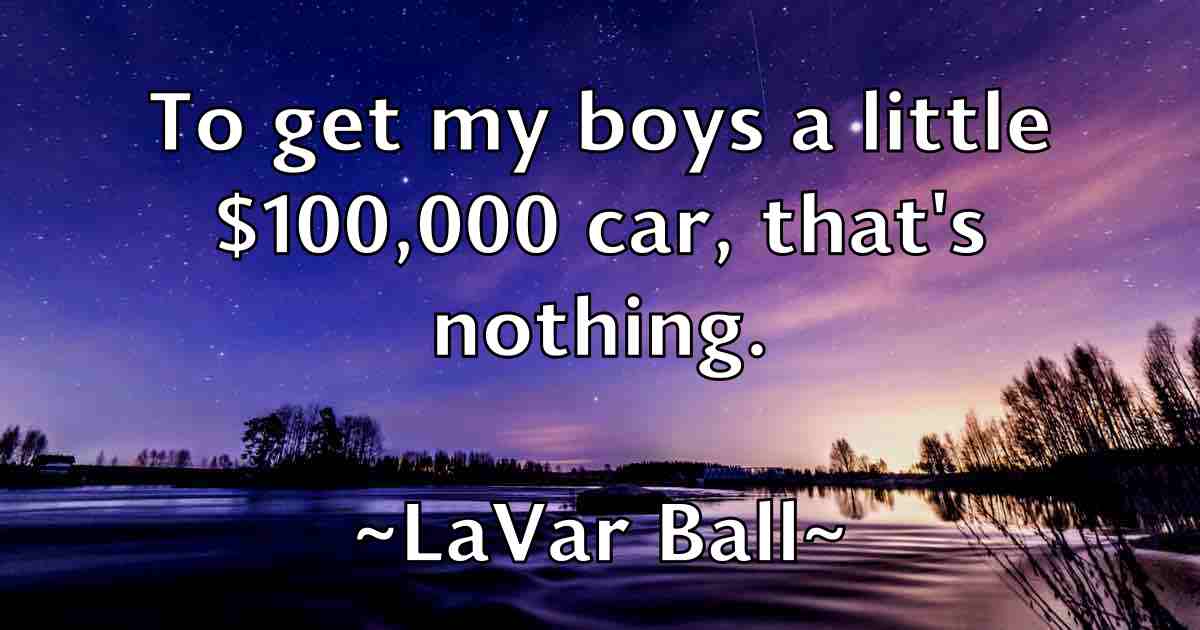 /images/quoteimage/lavar-ball-fb-494804.jpg
