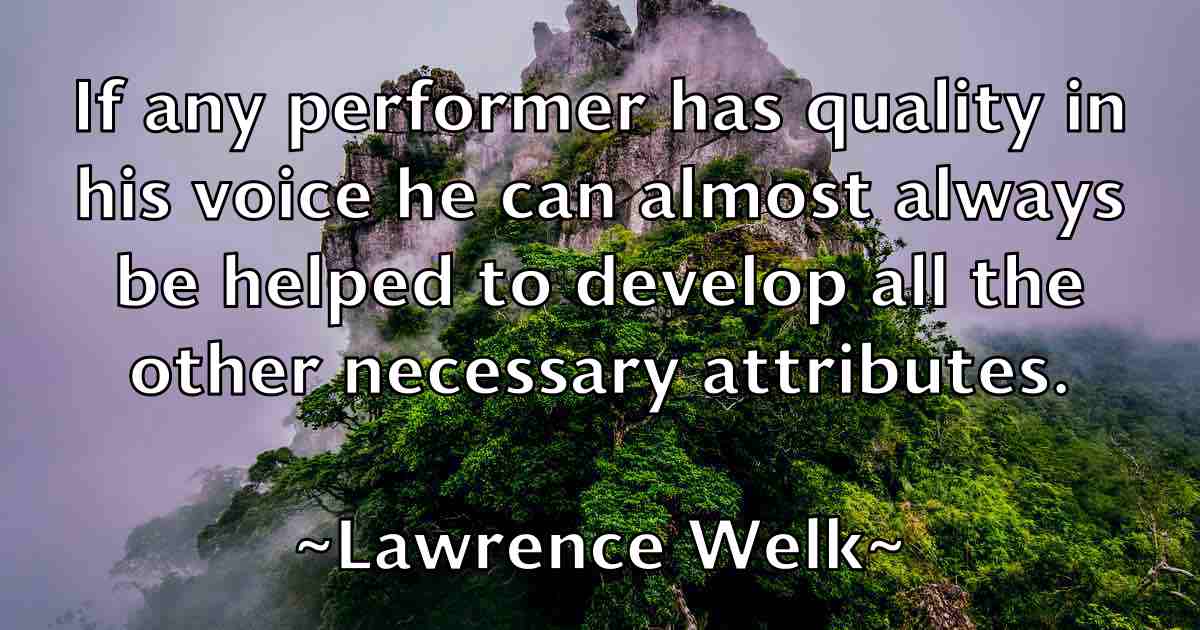 /images/quoteimage/lawrence-welk-fb-495453.jpg
