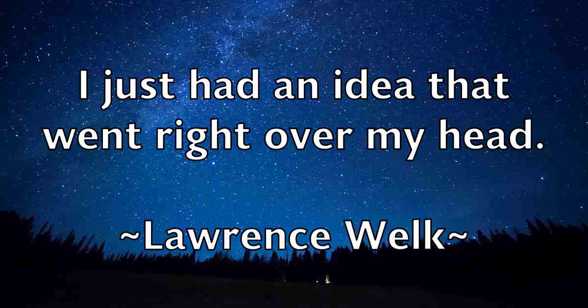 /images/quoteimage/lawrence-welk-fb-495458.jpg
