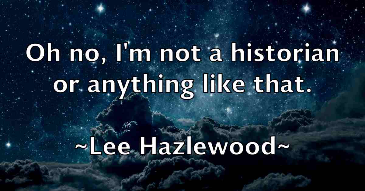 /images/quoteimage/lee-hazlewood-fb-497120.jpg