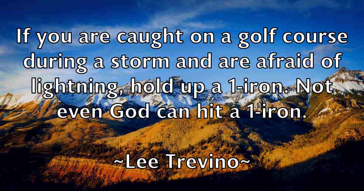 /images/quoteimage/lee-trevino-fb-498161.jpg