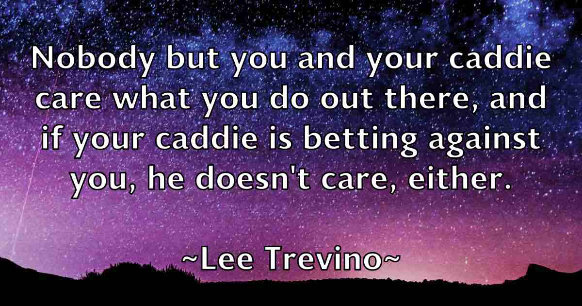 /images/quoteimage/lee-trevino-fb-498208.jpg