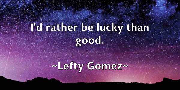 /images/quoteimage/lefty-gomez-498449.jpg