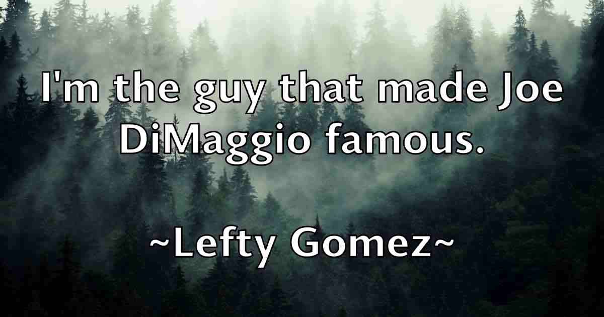 /images/quoteimage/lefty-gomez-fb-498455.jpg