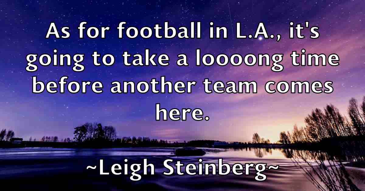 /images/quoteimage/leigh-steinberg-fb-498555.jpg