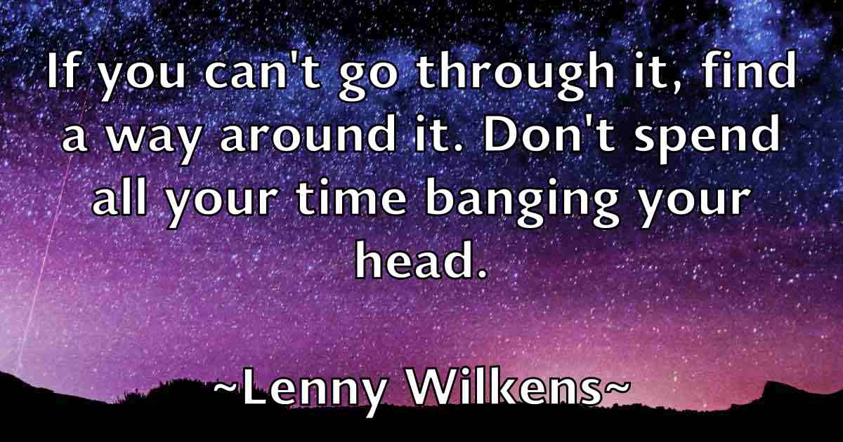 /images/quoteimage/lenny-wilkens-fb-499926.jpg