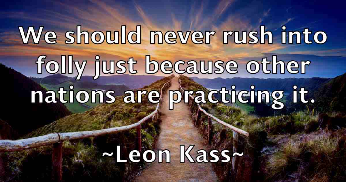 /images/quoteimage/leon-kass-fb-500579.jpg