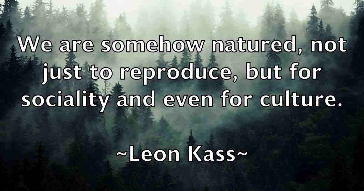 /images/quoteimage/leon-kass-fb-500597.jpg