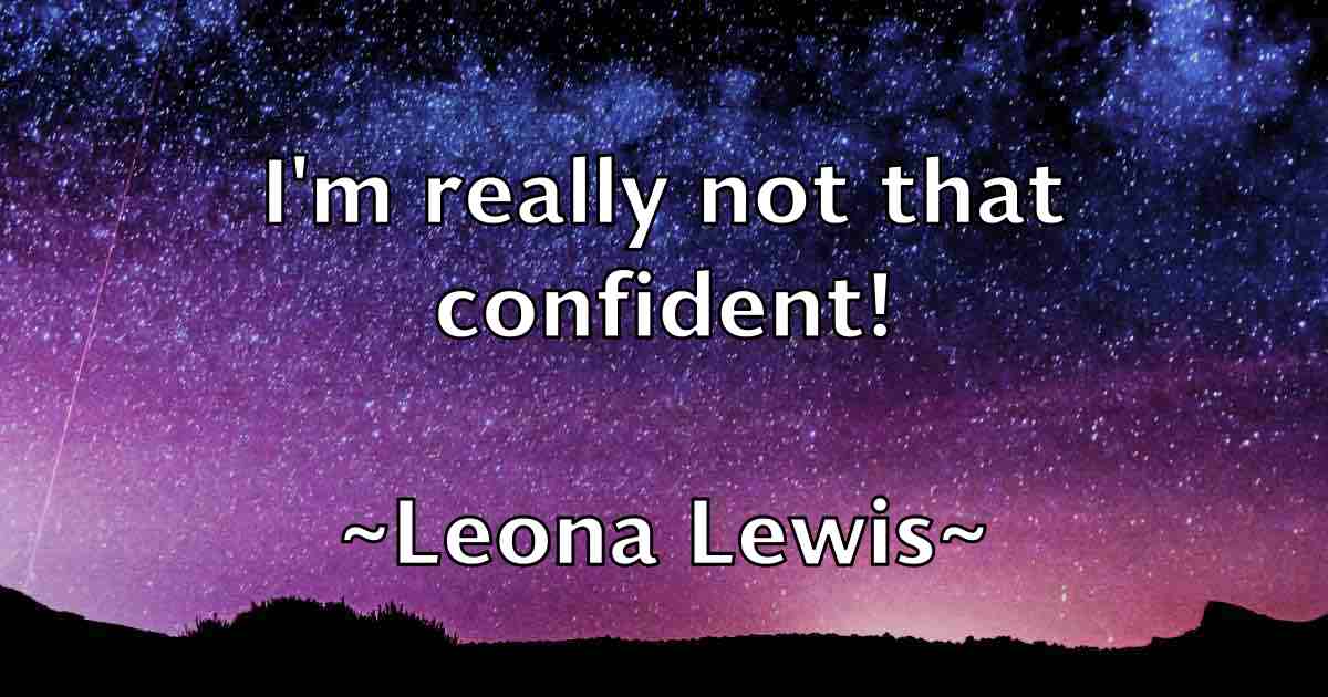 /images/quoteimage/leona-lewis-fb-500915.jpg