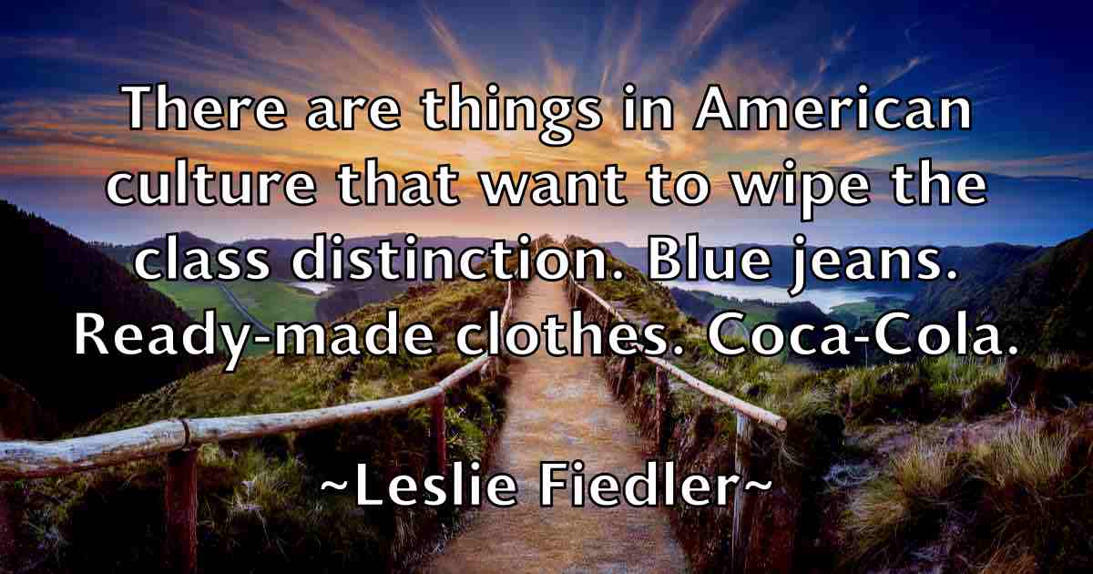 /images/quoteimage/leslie-fiedler-fb-502409.jpg