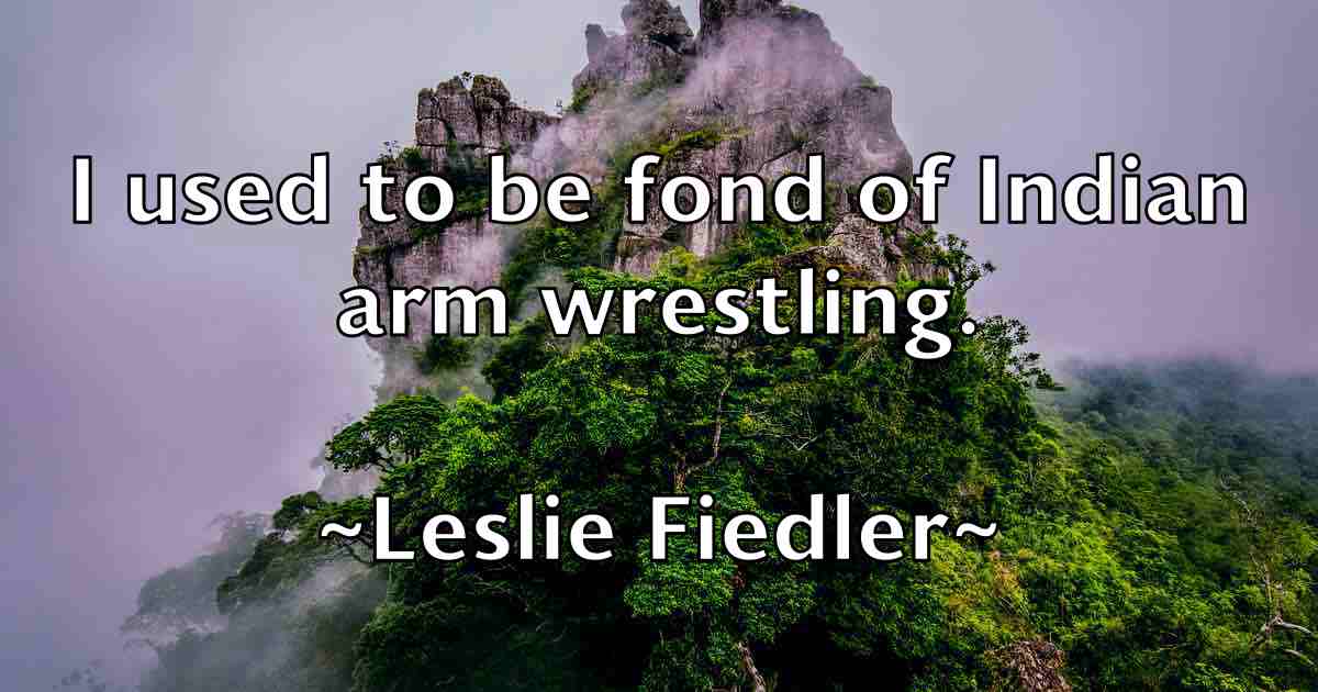 /images/quoteimage/leslie-fiedler-fb-502421.jpg