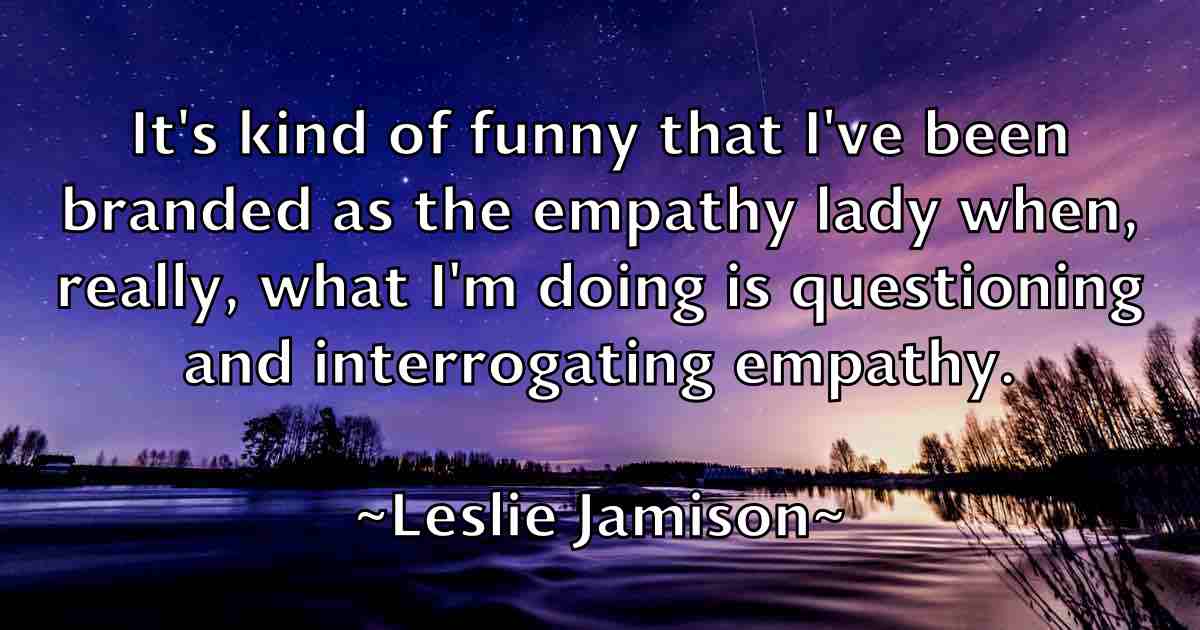 /images/quoteimage/leslie-jamison-fb-502467.jpg