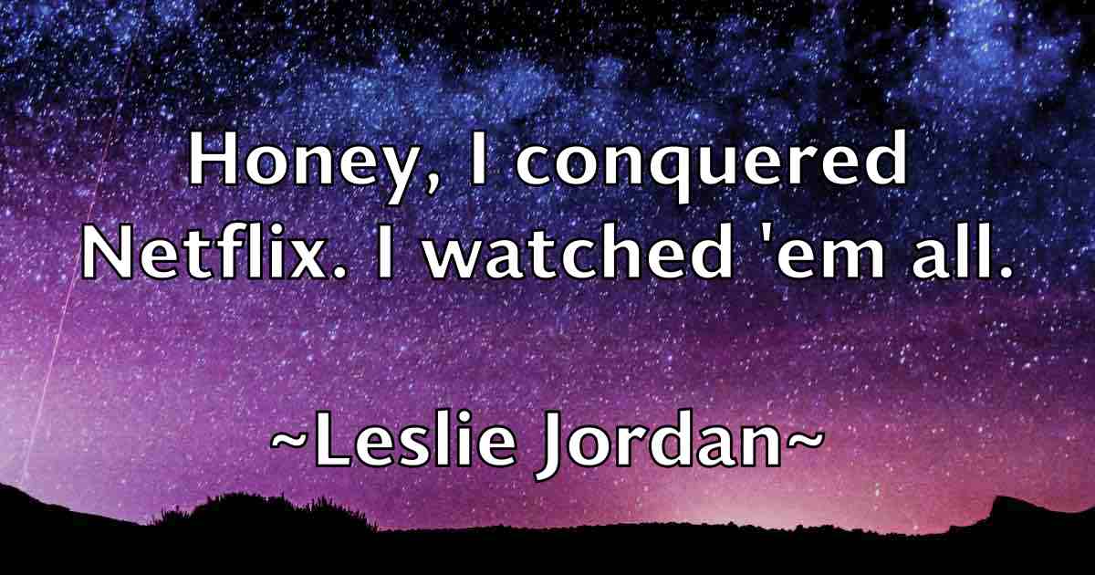 /images/quoteimage/leslie-jordan-fb-502519.jpg