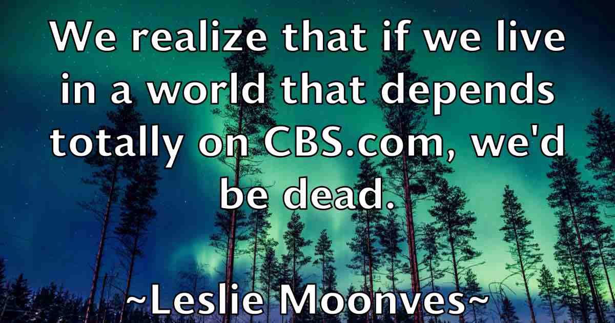 /images/quoteimage/leslie-moonves-fb-502679.jpg