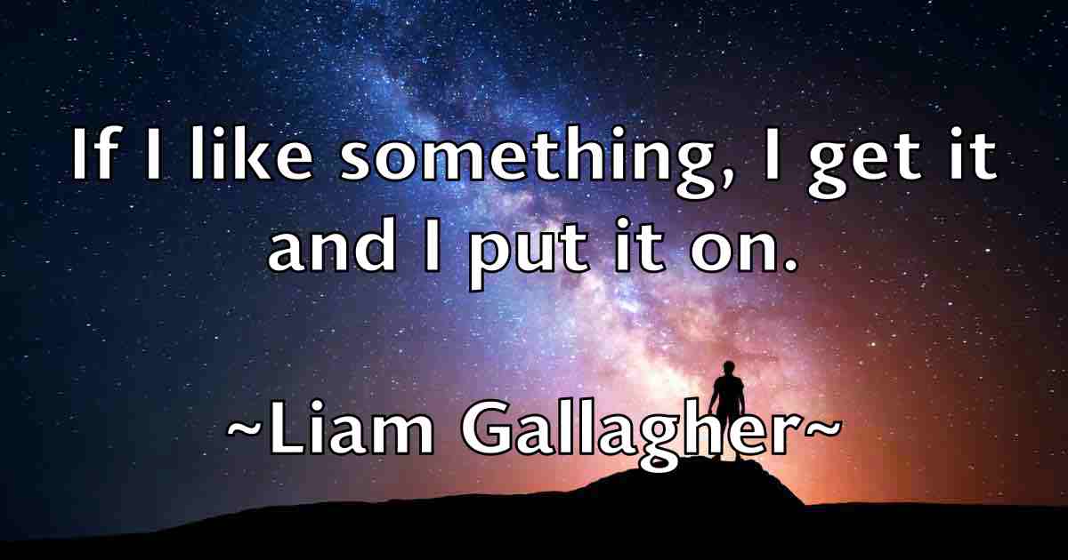 /images/quoteimage/liam-gallagher-fb-504669.jpg