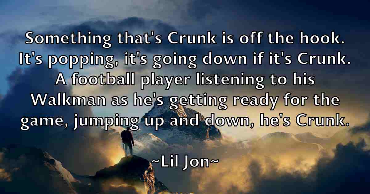 /images/quoteimage/lil-jon-fb-505781.jpg