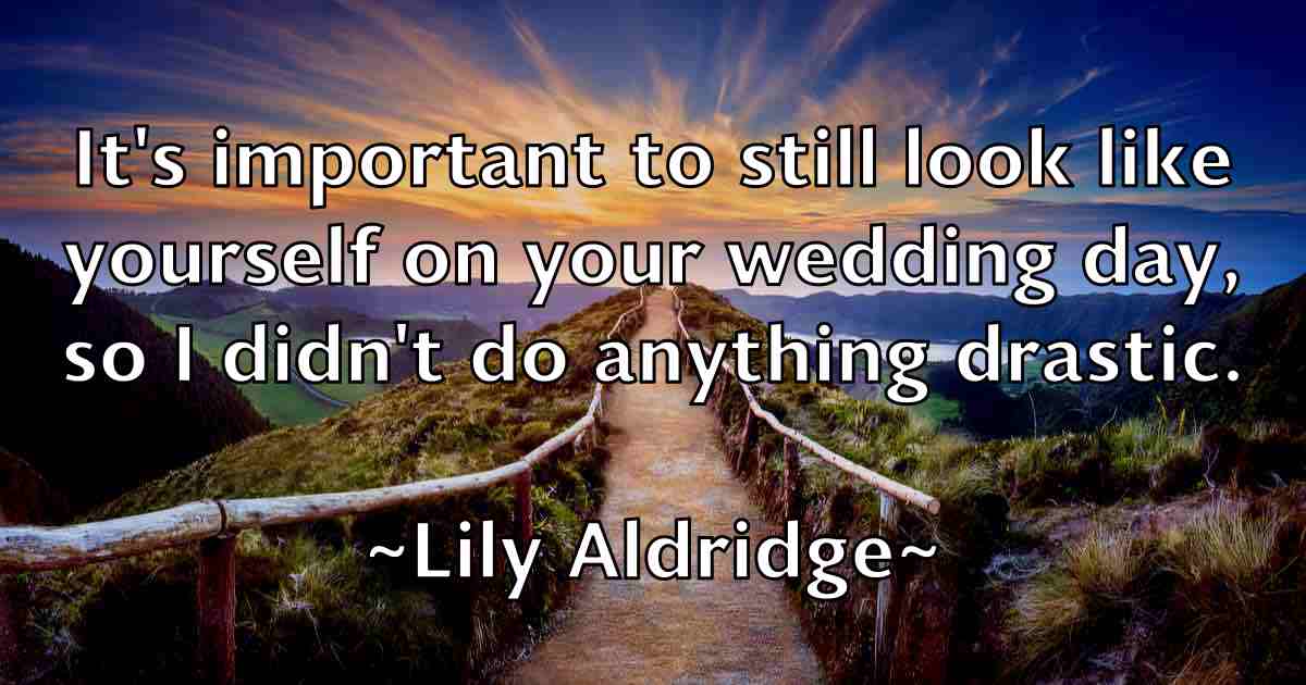 /images/quoteimage/lily-aldridge-fb-506715.jpg