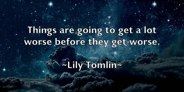 /images/quoteimage/lily-tomlin-507106.jpg