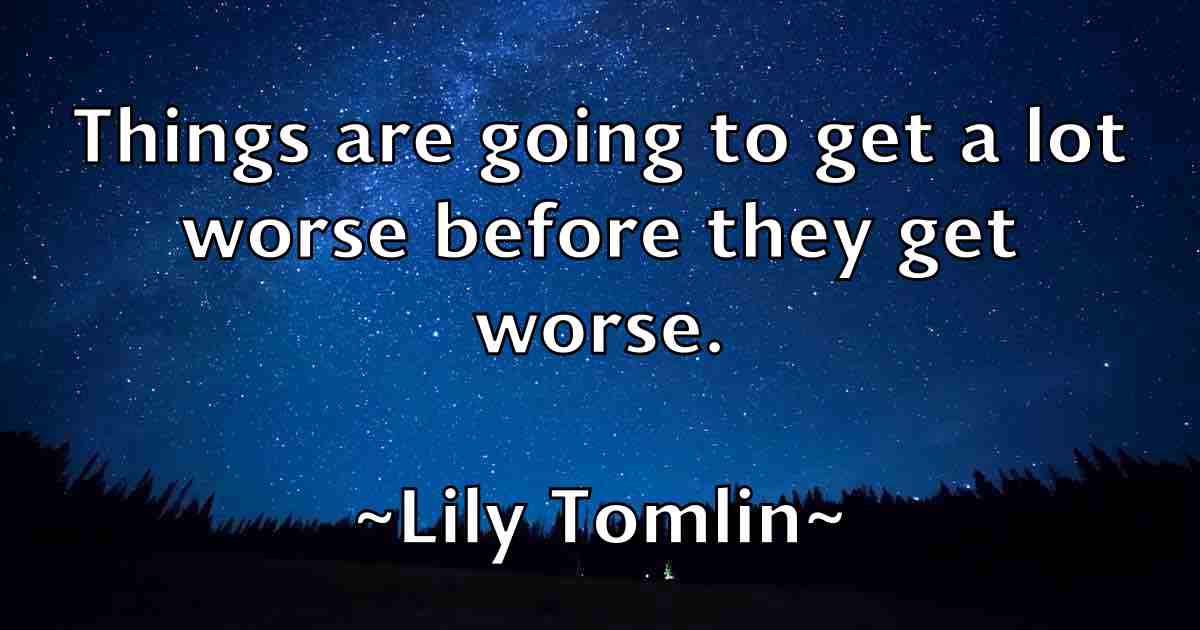 /images/quoteimage/lily-tomlin-fb-507106.jpg