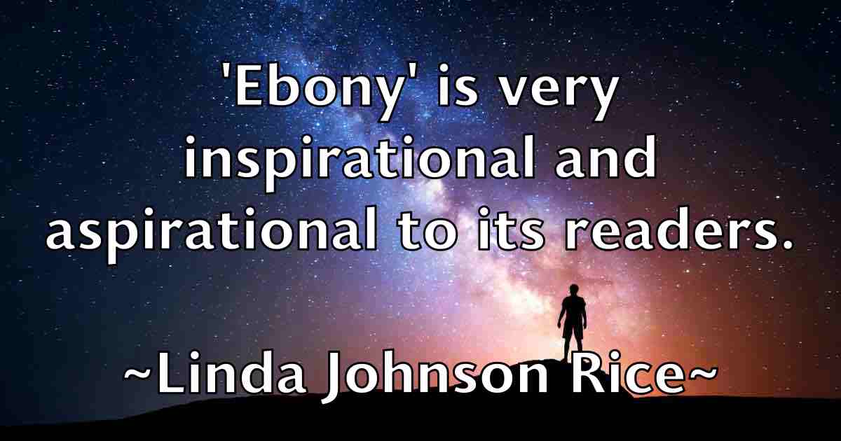 /images/quoteimage/linda-johnson-rice-fb-507854.jpg